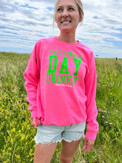 ‘I’m Thinkin Day Drinkin’ Neon Pink Crewneck