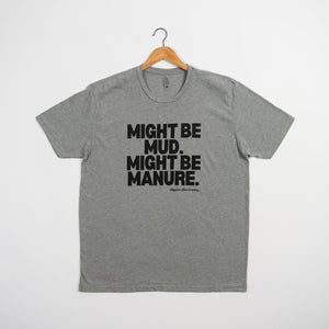 Mud or Manure Grey Essentials Tee