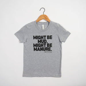 Mud or Manure Grey Toddler/Youth Tee